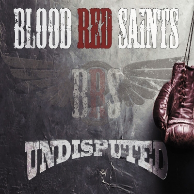 Blood Red Saints Undisputed