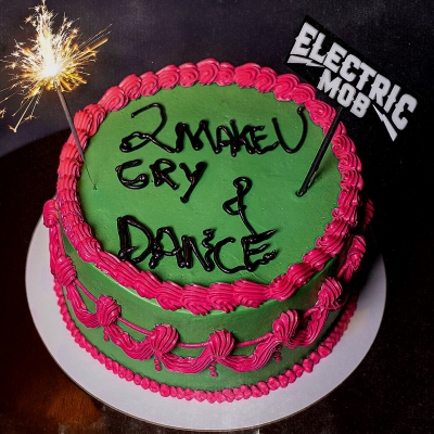 ELECTRIC MOB 2 Make U Cry & Dance