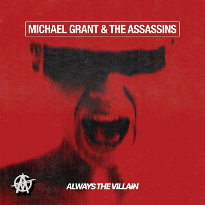 Michael Grant & The Assassins Always The Villain