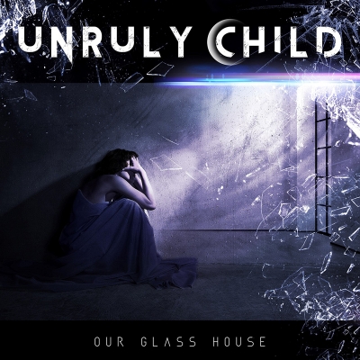 UNRULY CHILD In Our Glass House