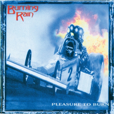 Burning Rain Pleasure to Burn