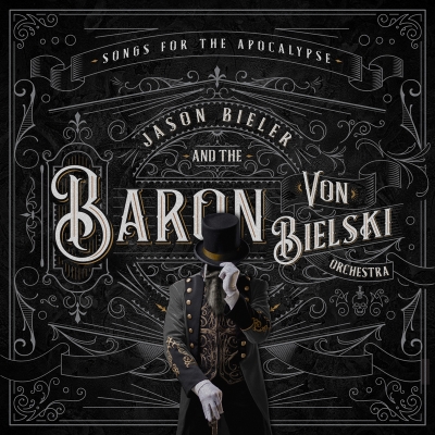 JASON BIELER AND THE BARON VON BIELSKI ORCHESTRA Songs For The Apocalypse