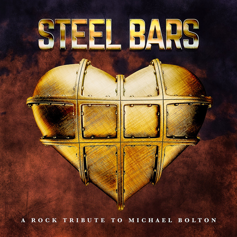 Steel Bars: A Tribute To Michael Bolton - Steel Bars: A Tribute To Michael Bolton